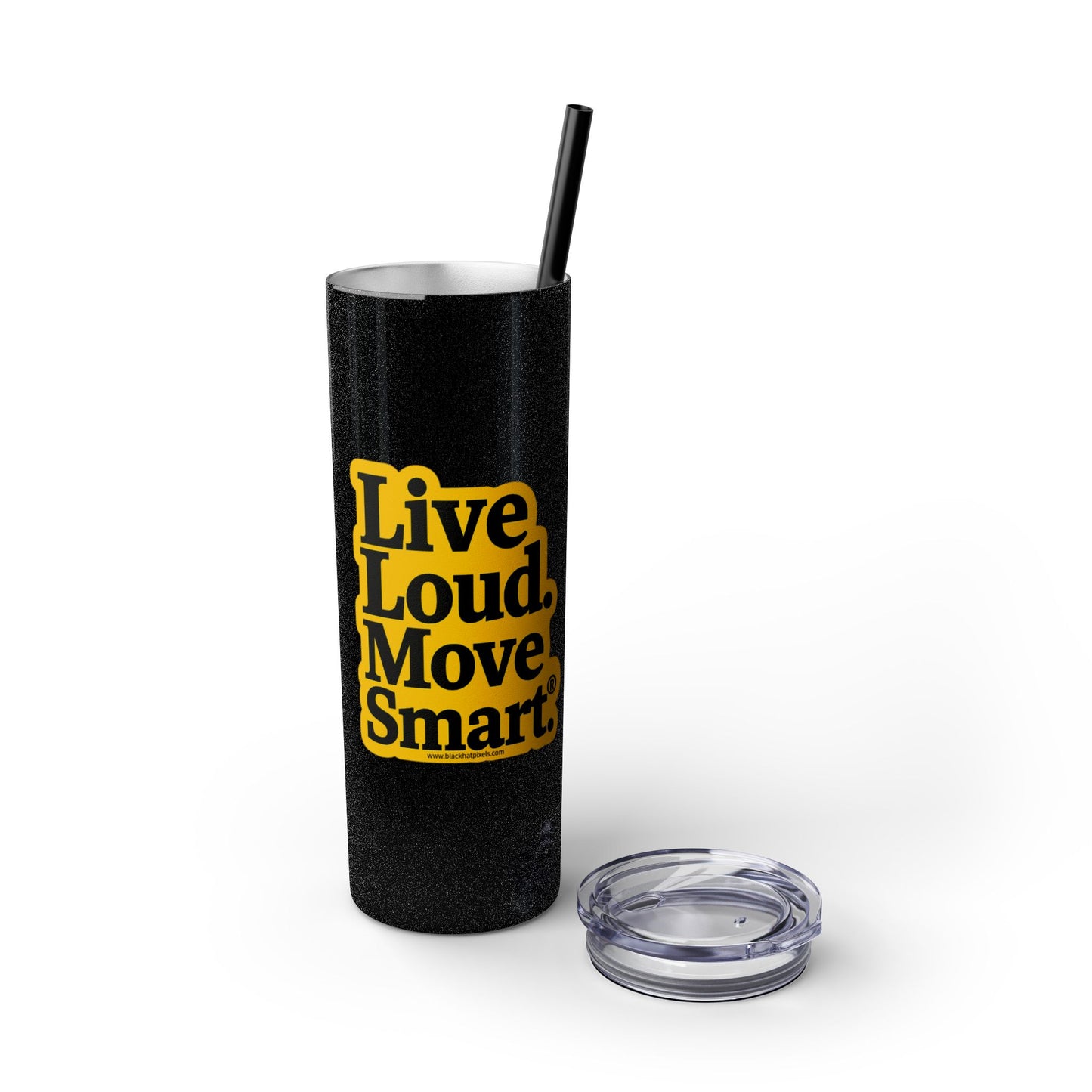 Live Loud Move Smart • Skinny Tumbler 20 Oz