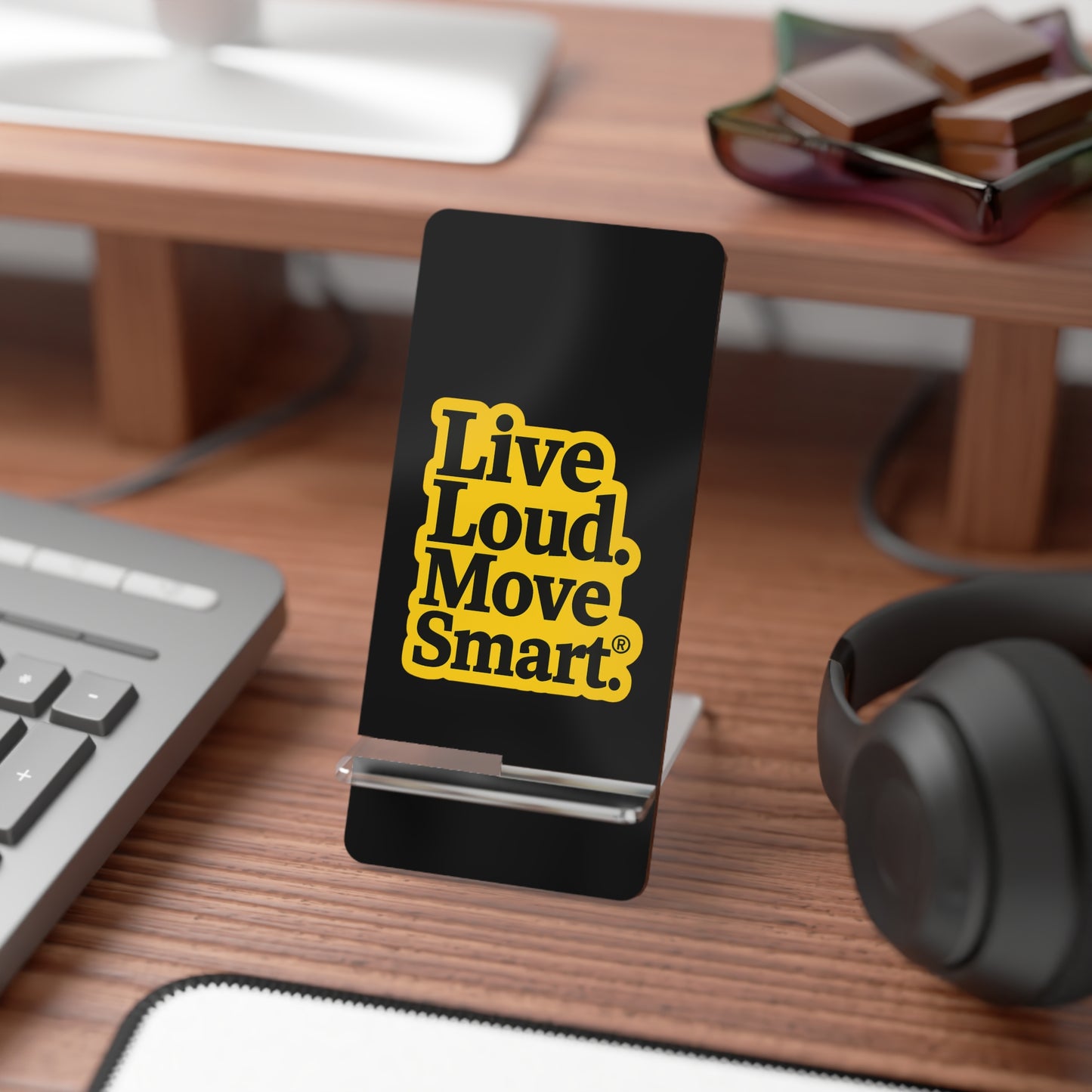 Live Loud Move Smart • Smartphone Display Stand