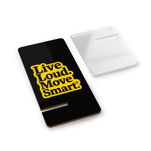 Live Loud Move Smart • Smartphone Display Stand