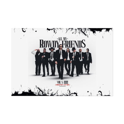 All My Rowdy Friends - Jon Conner X BHP Collab - Wall Poster
