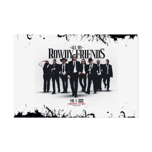 All My Rowdy Friends - Jon Conner X BHP Collab - Wall Poster