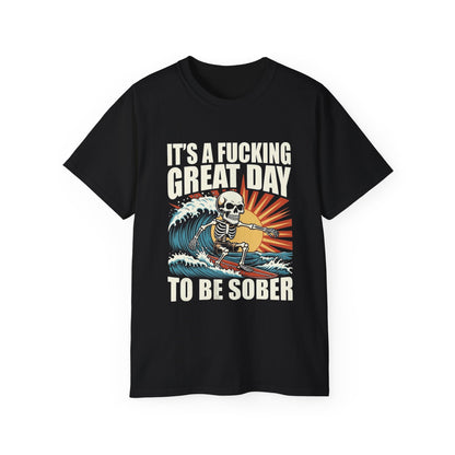 It’s A F*cking Great Day To Be Sober • Surfer • T-Shirt