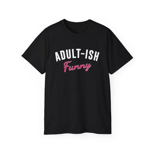 Adult-ish Funny • T-Shirt • Black Hat Pixels • Unisex apparel by Black Hat Pixels