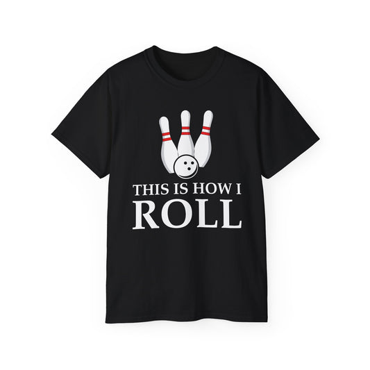 This Is How I Roll • T-Shirt • Black Hat Pixels • Unisex apparel by Black Hat Pixels