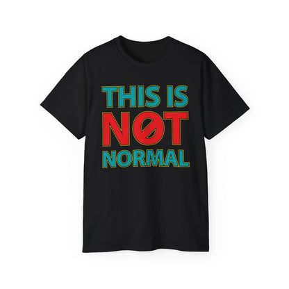This Is Not Normal • T-Shirt • Black Hat Pixels • Unisex apparel by Black Hat Pixels
