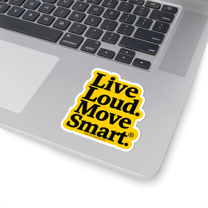 Live Loud Move Smart • Kiss-Cut Sticker