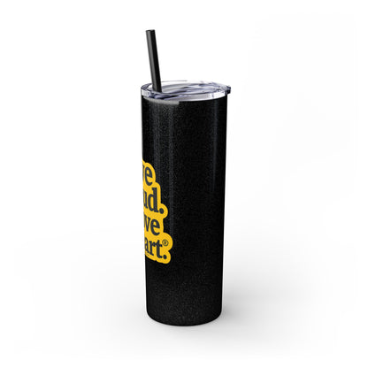 Live Loud Move Smart • Skinny Tumbler 20 Oz