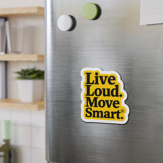 Live Loud Move Smart • Kiss-Cut Magnets