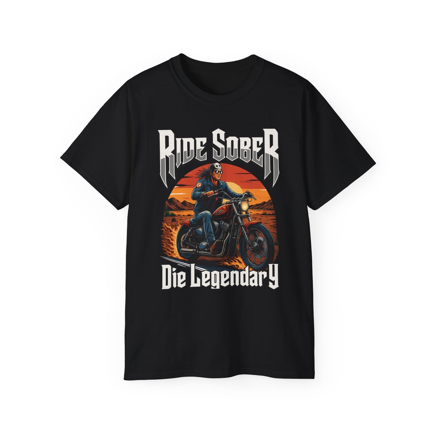 Ride Sober Die Legendary • Outlaw Biker • T-Shirt
