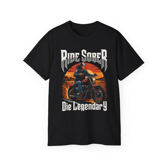Ride Sober Die Legendary • Outlaw Biker • T-Shirt