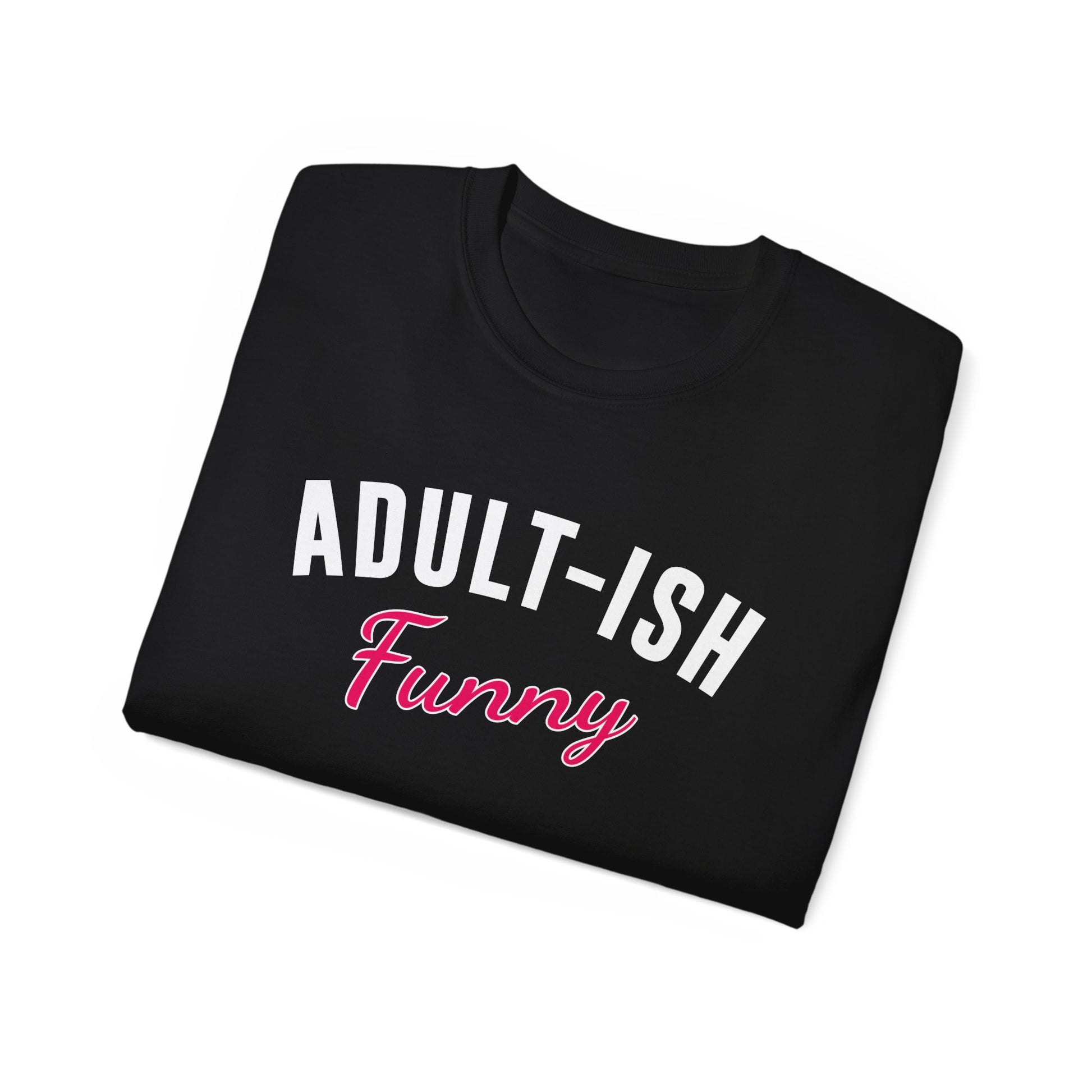 Adult-ish Funny • T-Shirt • Black Hat Pixels • Unisex apparel by Black Hat Pixels