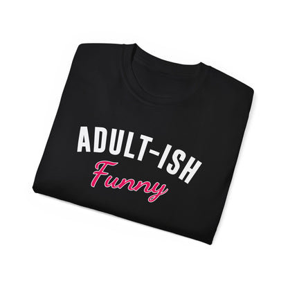Adult-ish Funny • T-Shirt • Black Hat Pixels • Unisex apparel by Black Hat Pixels