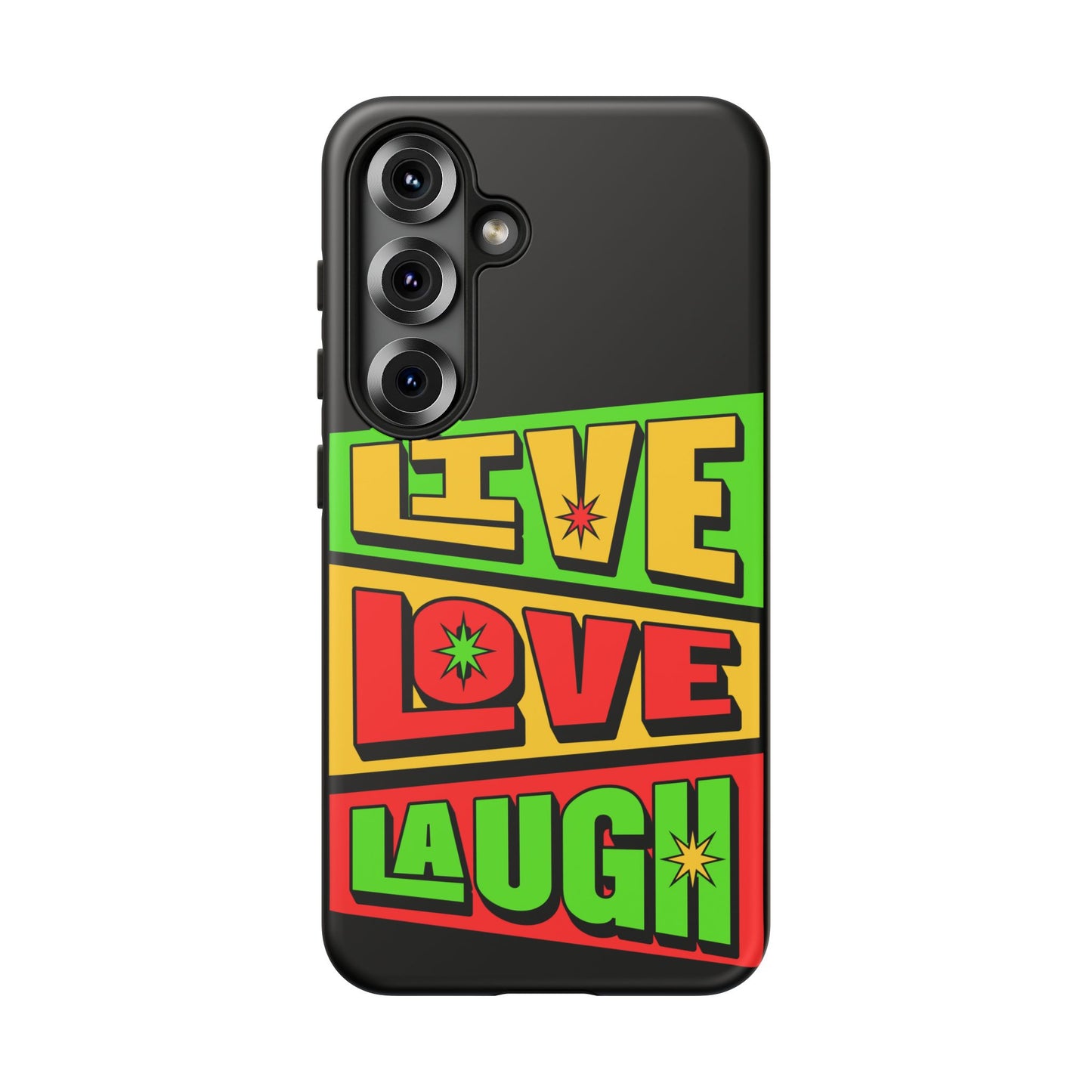 Live Love Laugh • Samsung Galaxy S25 • Wireless Friendly • Tough Case
