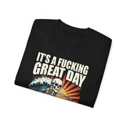 It’s A F*cking Great Day To Be Sober • Surfer • T-Shirt